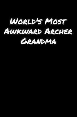 Cover of World's Most Awkward Archer Grandma