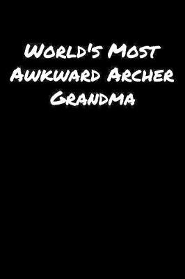 Book cover for World's Most Awkward Archer Grandma