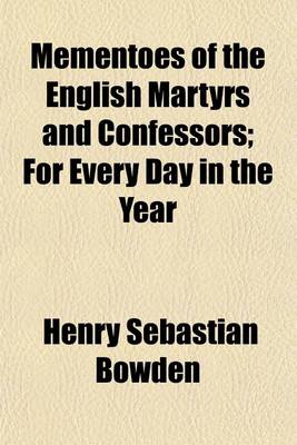 Book cover for Mementoes of the English Martyrs and Confessors; For Every Day in the Year
