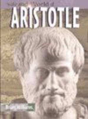 Book cover for The Life And World Of Aristotle