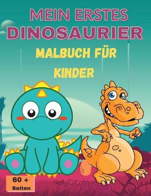 Book cover for Mein Erstes Dinosaurier-Malbuch Fur Kinder