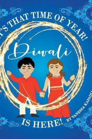 Cover of It's That Time of Year! Diwali is Here!