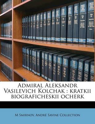 Book cover for Admiral Aleksandr Vasilevich Kolchak