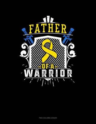 Cover of Father of a Warrior