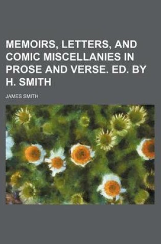 Cover of Memoirs, Letters, and Comic Miscellanies in Prose and Verse. Ed. by H. Smith