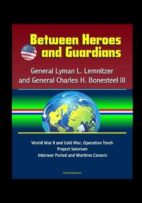 Book cover for Between Heroes and Guardians