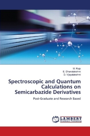 Cover of Spectroscopic and Quantum Calculations on Semicarbazide Derivatives