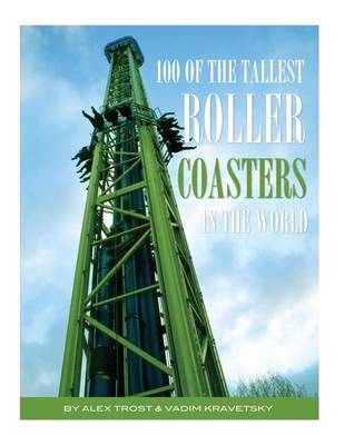 Book cover for 100 of the Tallest Roller Coasters In the World