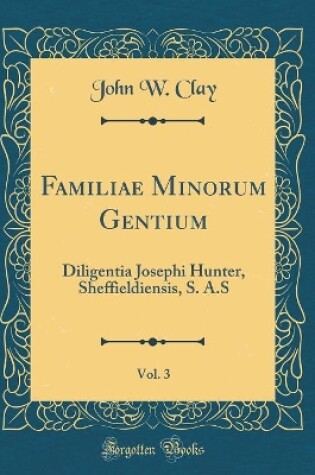 Cover of Familiae Minorum Gentium, Vol. 3