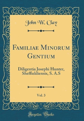 Book cover for Familiae Minorum Gentium, Vol. 3