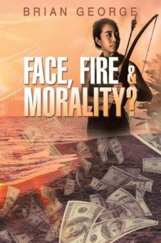 Cover of Face, Fire & Morality?