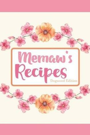 Cover of Memaw's Recipes Dogwood Edition