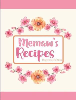 Book cover for Memaw's Recipes Dogwood Edition