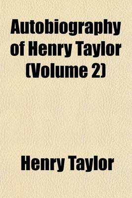 Book cover for Autobiography of Henry Taylor (Volume 2)