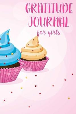 Book cover for Gratitude Journal For Girls