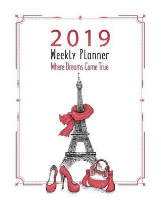 Book cover for 2019 Paris Weekly Planner (Dreams Come True)