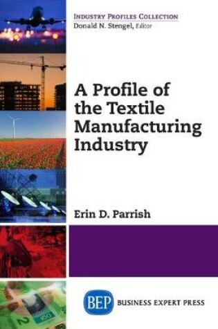 Cover of A PROFILE OF THE TEXTILE INDUS