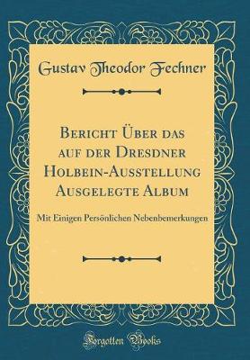 Book cover for Bericht Über Das Auf Der Dresdner Holbein-Ausstellung Ausgelegte Album