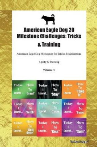 Cover of American Eagle Dog 20 Milestone Challenges