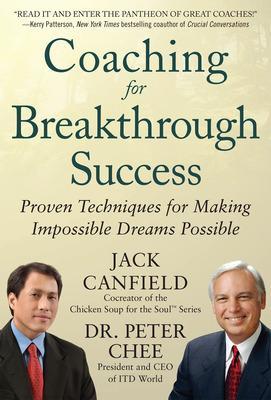 Book cover for Coaching for Breakthrough Success: Proven Techniques for Making Impossible Dreams Possible