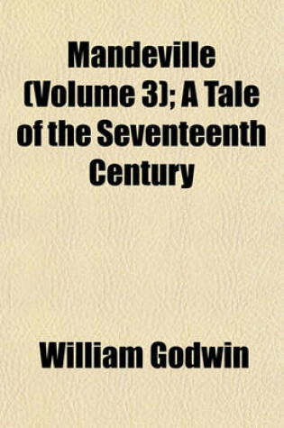 Cover of Mandeville (Volume 3); A Tale of the Seventeenth Century