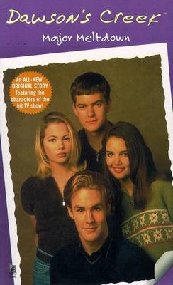 Book cover for Dawson's Creek: Major Meltdown