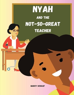 Book cover for Nyah and the Not-So-Great Teacher