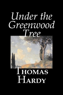 Book cover for Under the Greenwood Tree by Thomas Hardy, Fiction, Classics