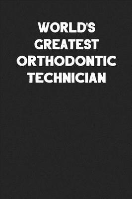 Book cover for World's Greatest Orthodontic Technician