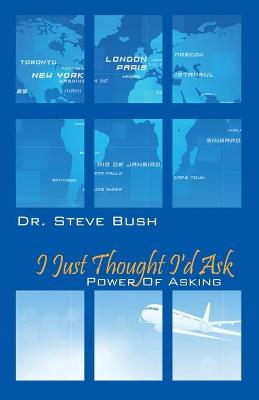 Book cover for I Just Thought I'd Ask