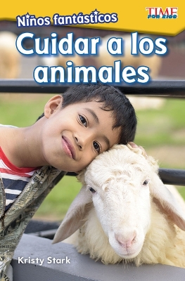 Cover of Ni os fant sticos: Cuidar a los animales (Fantastic Kids: Care for Animals)