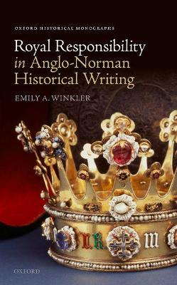 Cover of Royal Responsibility in Anglo-Norman Historical Writing