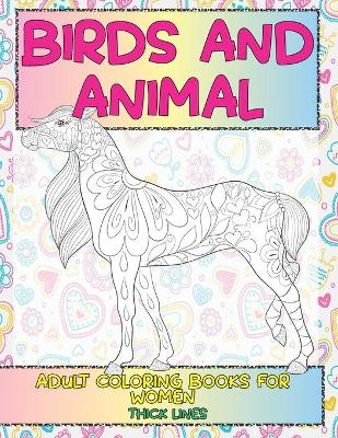 Book cover for Adult Coloring Books for Women Birds and Animal - Thick Lines