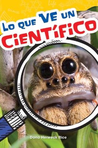 Cover of Lo que ve un cient fico (What a Scientist Sees)