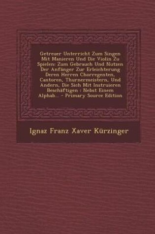 Cover of Getreuer Unterricht Zum Singen Mit Manieren Und Die Violin Zu Spielen