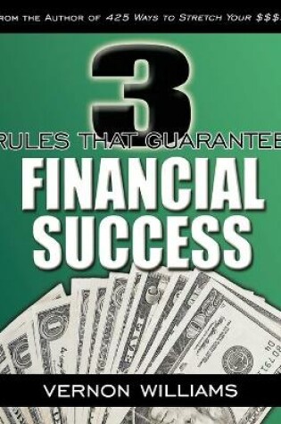 Cover of 3 Rules That Guarantee Financial Success