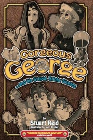 Cover of Gorgeous George and his Stupid Stinky Stories