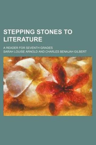 Cover of Stepping Stones to Literature (Volume 5); A Reader for Seventh Grades