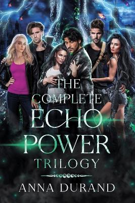 Book cover for The Complete Echo Power Trilogy