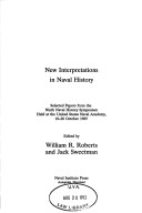 Book cover for New Interpretations in Naval History : Selected Papers from the Ninth Naval