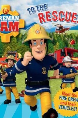 Cover of Fireman Sam: To the Rescue! Tabbed Board Book
