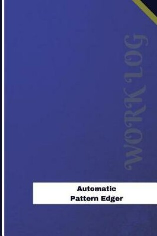 Cover of Automatic Pattern Edger Work Log