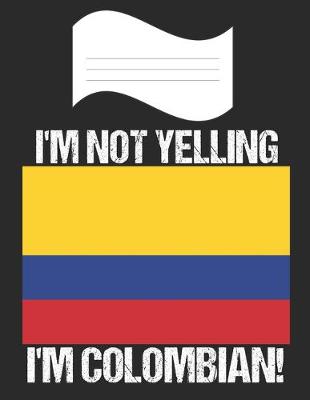 Book cover for I'm Not Yelling I'm Colombian