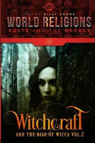 Cover of Witchcraft & the Rise of Wicca Vol.2