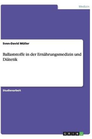 Cover of Ballaststoffe in der Ernährungsmedizin und Diätetik