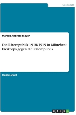 Cover of Die Raterepublik 1918/1919 in Munchen
