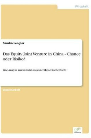 Cover of Das Equity Joint Venture in China - Chance oder Risiko?
