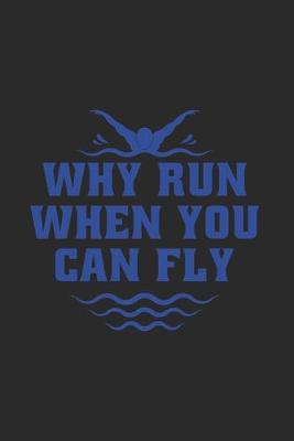 Book cover for Why Run When You Can Fly