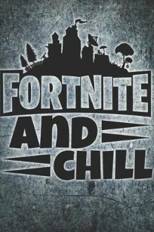 Cover of Fortnite and Chill Spikes Journal Notebook