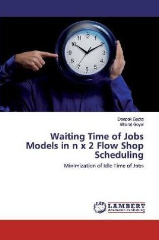 Cover of Waiting Time of Jobs Models in n x 2 Flow Shop Scheduling